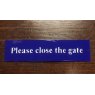 Enamel Sign (Close the Gate)